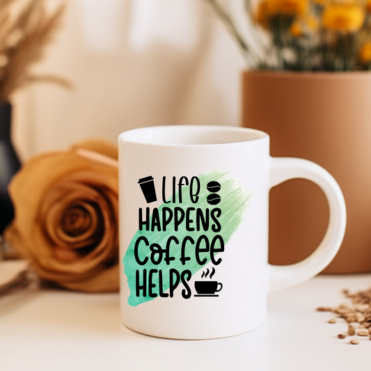 Coffee Designs - Life happens coffee helps