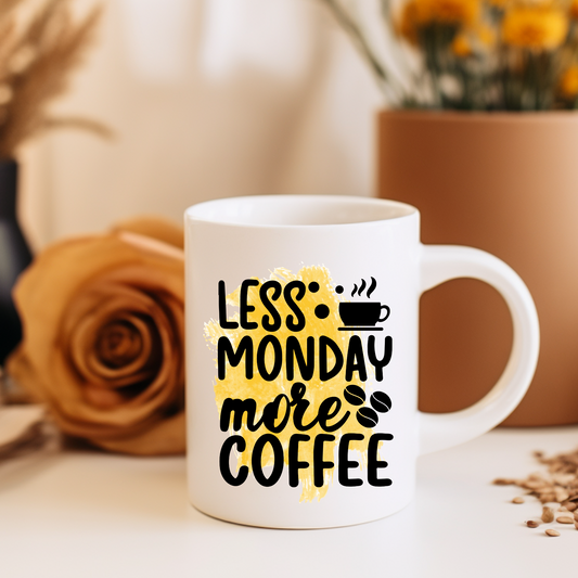 Coffee Designs - Less Monday more coffee